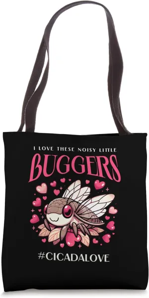 I Love this noisy little buggers Cicadalove Tote Bag
