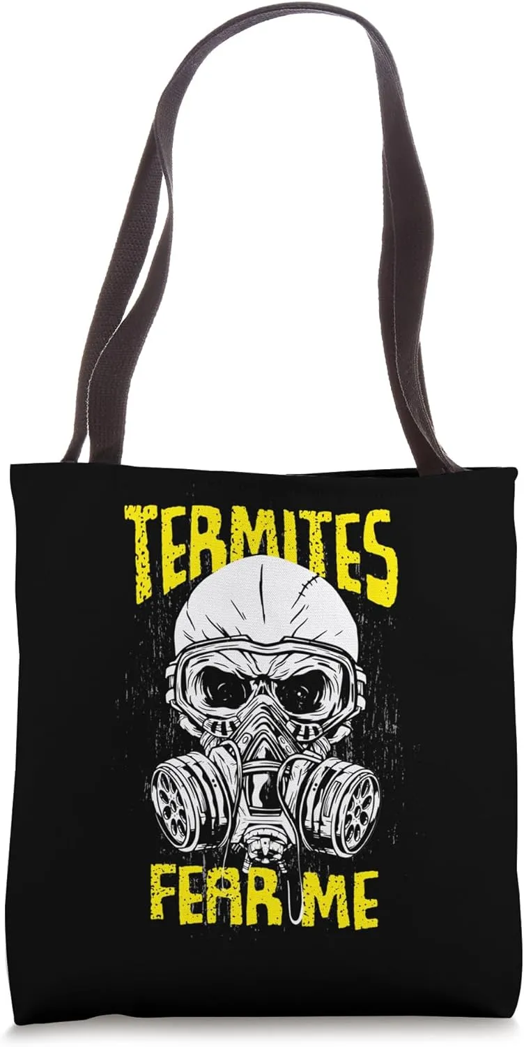Termites Fear Me Pest Control Termites Tote Bag